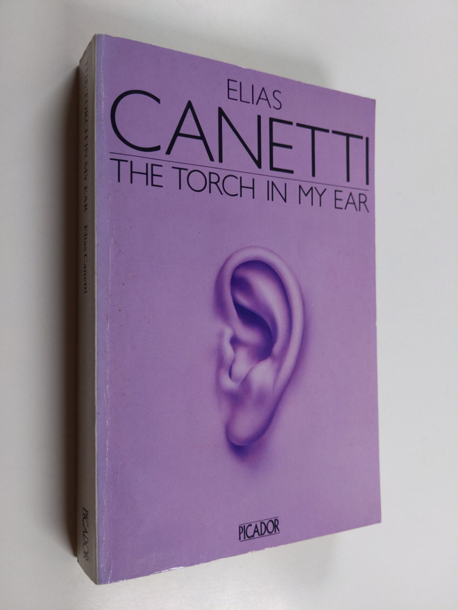 Elias Canetti : The Torch in My Ear