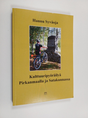 Hannu Syväoja : Kulttuuripyöräilyä Pirkanmaalla ja Sataku...