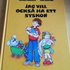 Astrid Lindgren: Jag vill också ha ett syskon - pikkukuva 1