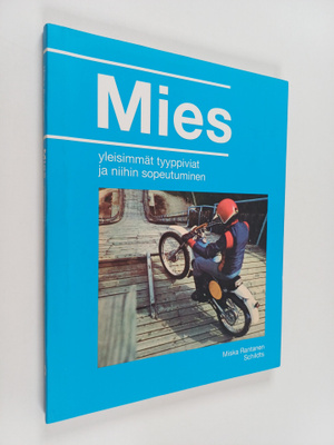 Miska Rantanen : Mies : yleisimmät tyyppiviat ja niihin s...