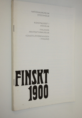 Finskt 1900 : National museum Stockholm ; Konstmuseet i A...