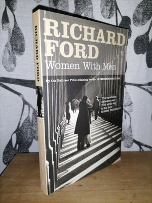 Richard Ford - Women with Men - 3 stories - Bloomsbury