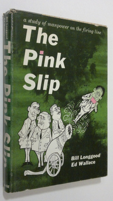 Bill Longgood : The Pink Slip : a study of manpower on th...
