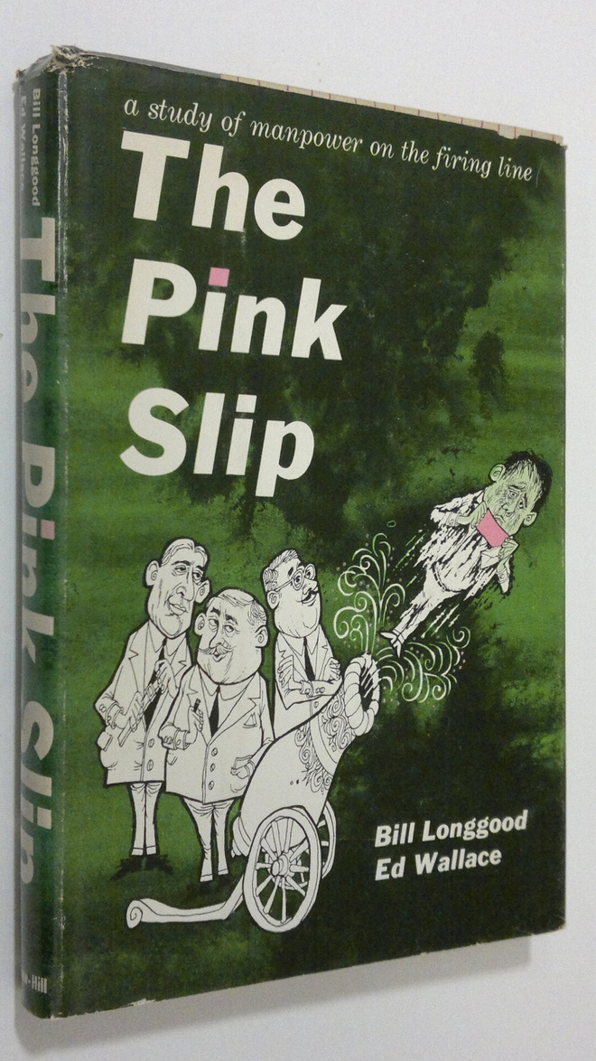 Bill Longgood : The Pink Slip : a study of manpower on th...