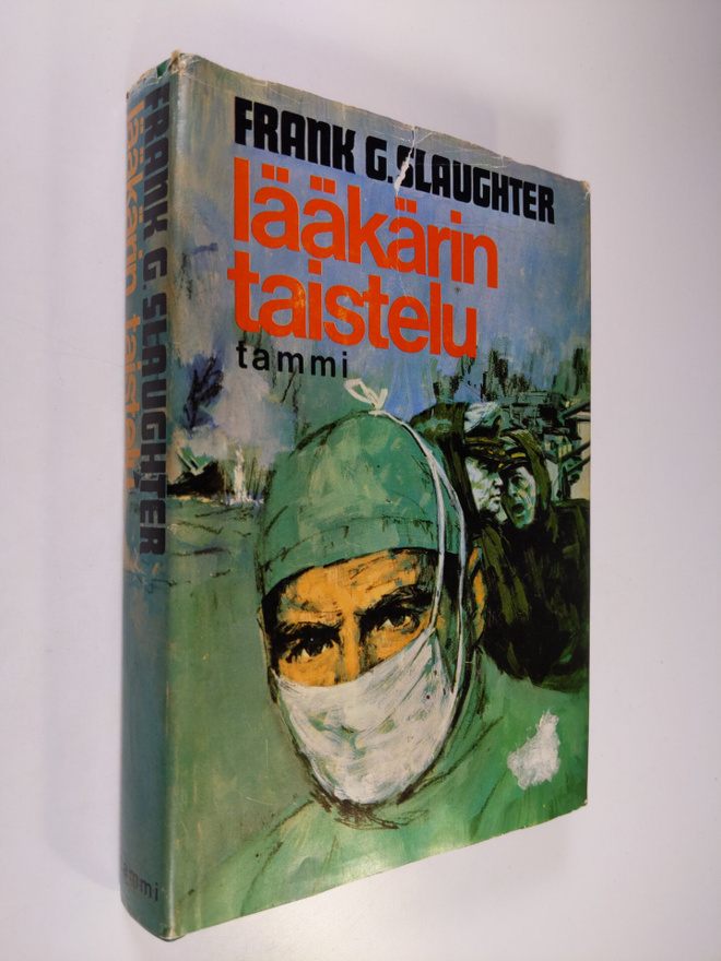 Frank G. Slaughter : Lääkärin taistelu : romaani
