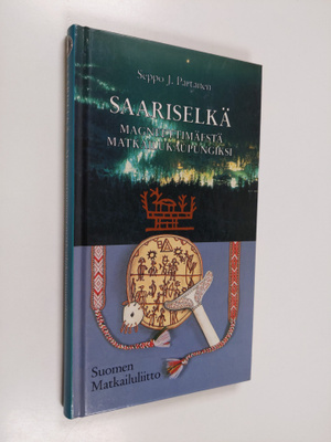 Seppo J. Partanen : Saariselkä : magneettimäestä matkailu...