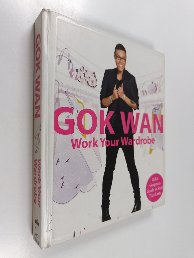 Gok Wan : Work Your Wardrobe - Gok's Gorgeous Guide to St...
