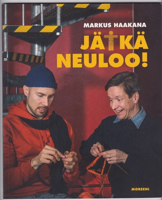 Markus Haakana: Jätkä neuloo!