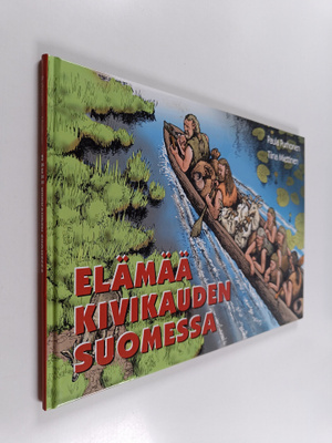 Paula Purhonen ym. : Elämää kivikauden Suomessa