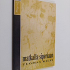 Tuomas Kilpi : Matkalla Siperiaan - pikkukuva 1