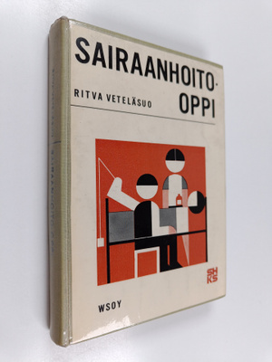 Ritva Veteläsuo : Sairaanhoito-oppi : sairaanhoidon perus...