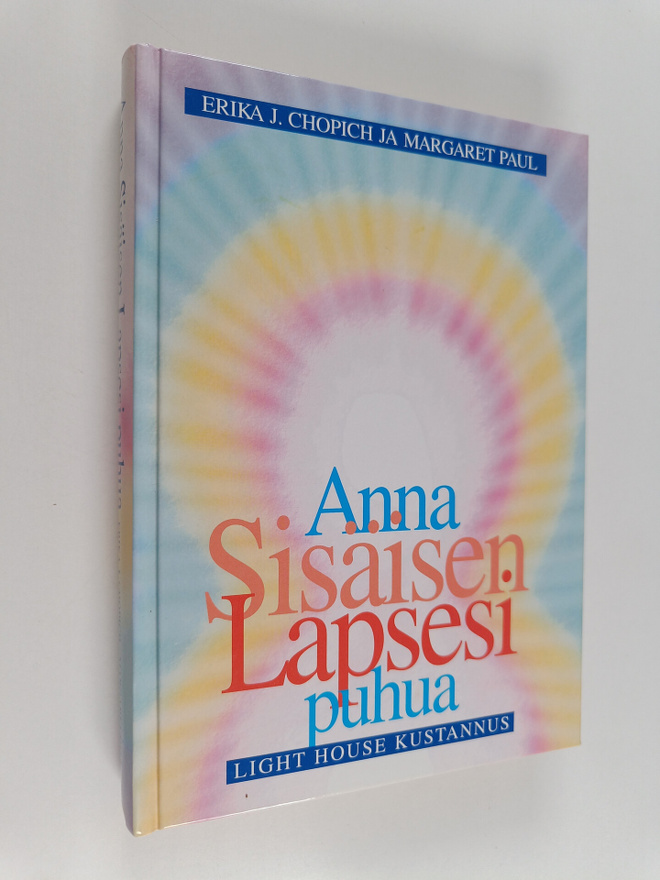 Erika J. Chopich ym. : Anna sisäisen lapsesi puhua