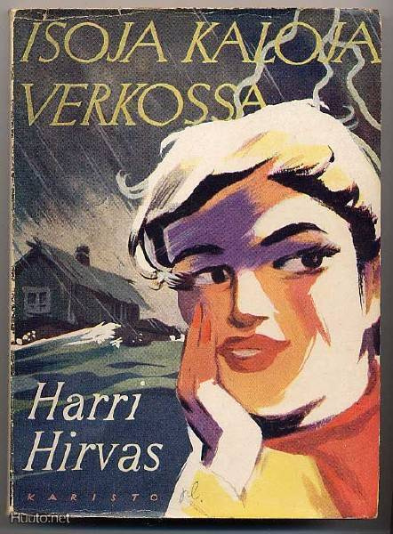 Hirvas, Harri: Isoja kaloja verkossa (1.p., nid., 1955)