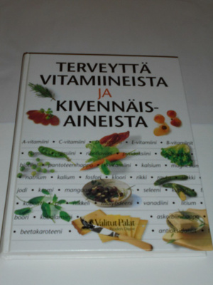 Terveyttä vitamiineista ja kivennäisaineista