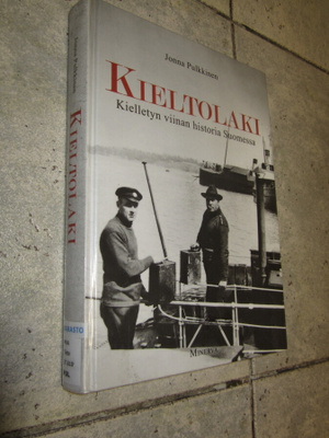 Pulkkinen: Kieltolaki: kielletyn viinan historia Suomessa