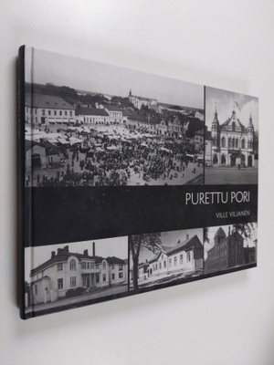 Ville Viljanen : Purettu Pori (signeerattu)