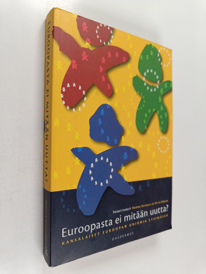 Euroopasta ei mitään uutta? Kansalaiset Euroopan unionia ...