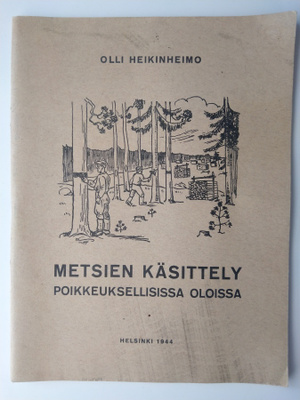 O. Heikinheimo Metsien käsittely poikkeuksellisissa oloissa