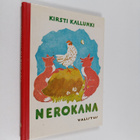 Kirsti Kallunki : Nerokana : satuja pienille ja isommille - pikkukuva 1