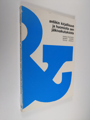 H. K. Riikonen : Antiikin kirjallisuus ja huomioita sen j...