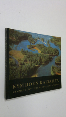 Yrjö A. Jäntti : Kymijoen kaltailta = Kymmene älv = The r...