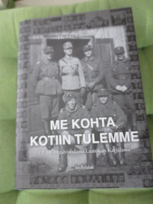 Me kohta kotiin tulemme JR 39 Talvisodassa Laatokan Karjalas
