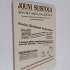 Jouni Suistola : Kylmä sota paleltaa : kylmän sodan alku ... - pikkukuva 1
