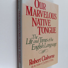 Robert Claiborne : Our Marvelous Native Tongue : The Life... - pikkukuva 1
