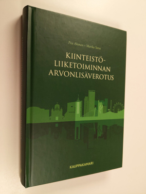 Piia Ahonen : Kiinteistöliiketoiminnan arvonlisäverotus