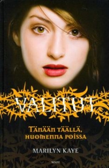 Marilyn Kaye - Tänään täällä huomenna poissa