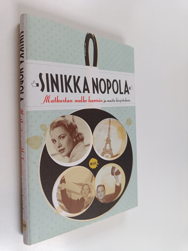 Sinikka Nopola : Matkustan melko harvoin ja muita kirjoit...