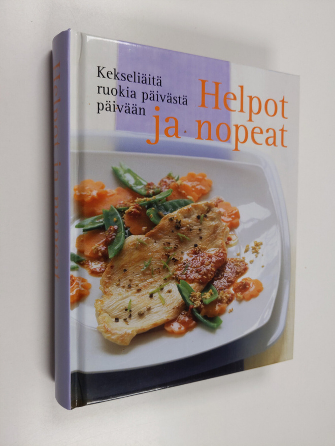 Helpot ja nopeat : kekseliäitä ruokia päivästä päivään