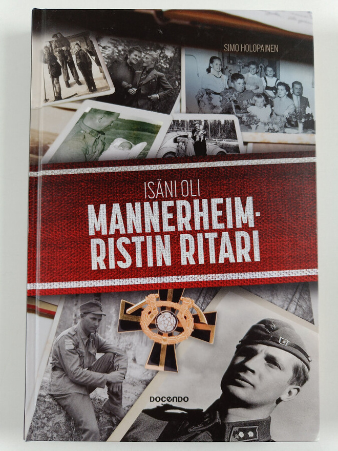 Simo Holopainen : Isäni oli Mannerheim-ristin ritari