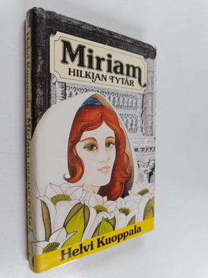 Helvi Kuoppala : Miriam Hilkian tytär