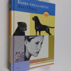 Anu Ojala : Koira vailla kotia - pikkukuva 1