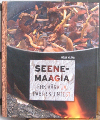 Helle Väärsi: Seenemaagia - ehk värv ja paber seentest.
