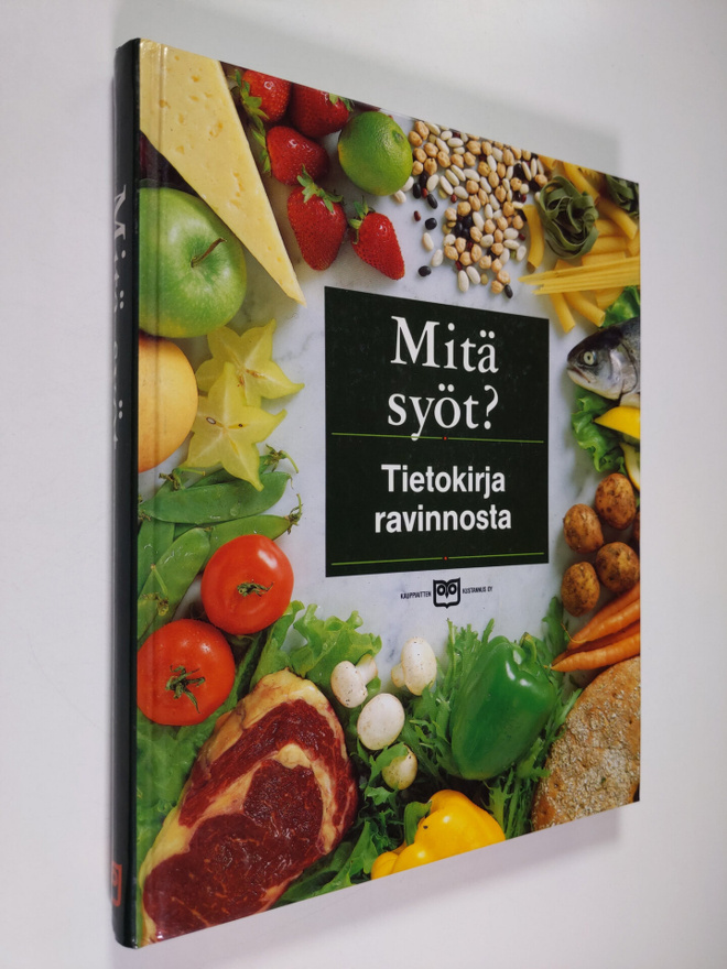 Taina (suom.) Salovaara : Mitä syöt : tietokirja ravinnosta