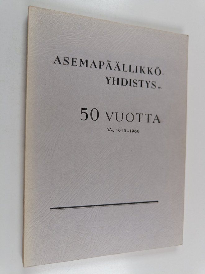 J. H. Kaste ym. : Asemapäällikköyhdistys 50 vuotta - vv. ...