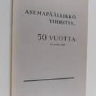 J. H. Kaste ym. : Asemapäällikköyhdistys 50 vuotta - vv. ... - pikkukuva 1