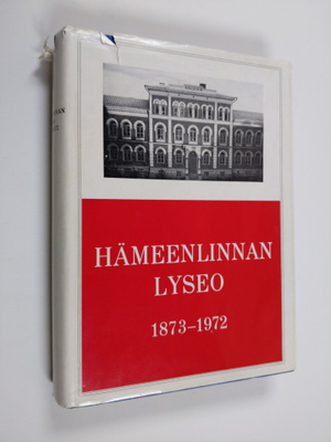 Mikko (toim.) Uola : Hämeenlinnan lyseo 1873-1972