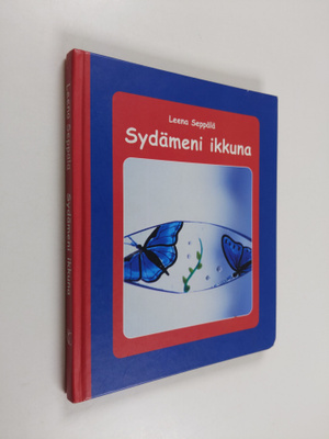 Leena Seppälä : Sydämeni ikkuna