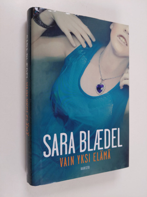 Sara Blädel : Vain yksi elämä