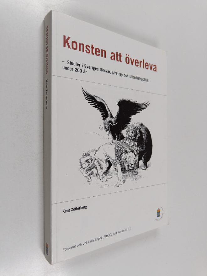 Kent Zetterberg : Konsten att överleva : studier i Sverig...