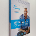 Jon Gabriel : Visualization for Weight Loss - The Gabriel... - pikkukuva 1