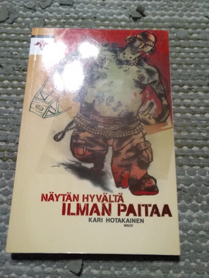 Kari Hotakainen: Näytän hyvältä ilman paitaa