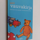 Pieni vauvakirja : valikoima Suomen kansan taikoja, entei... - pikkukuva 1