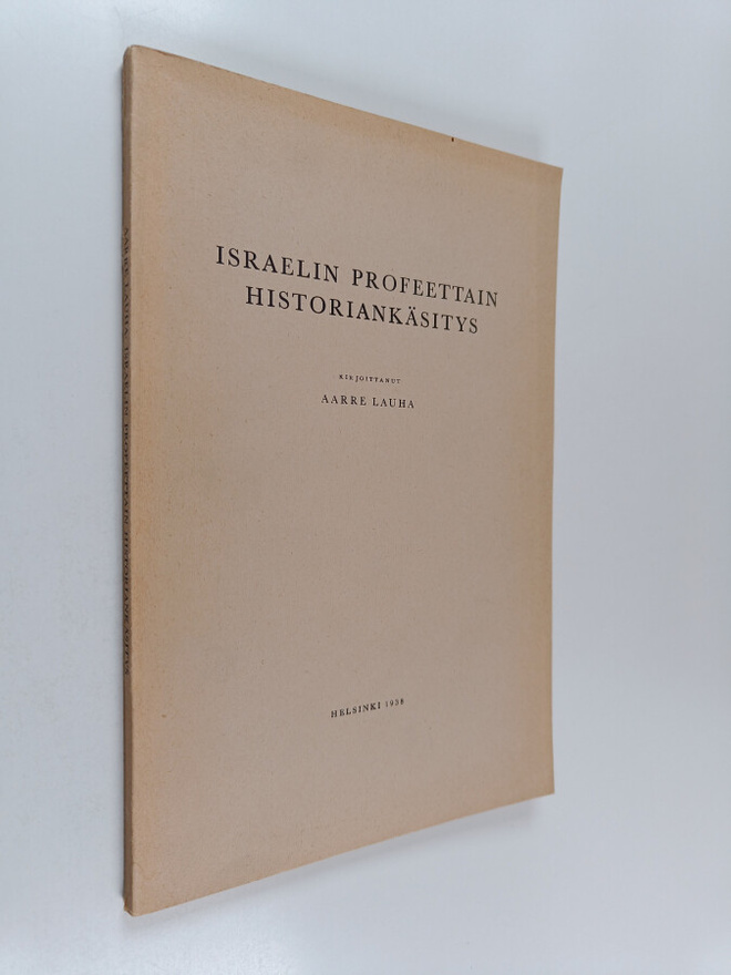 Aarre Lauha : Israelin profeettain historiankäsitys