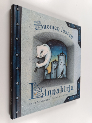Raili Mikkanen : Suomen lasten linnakirja