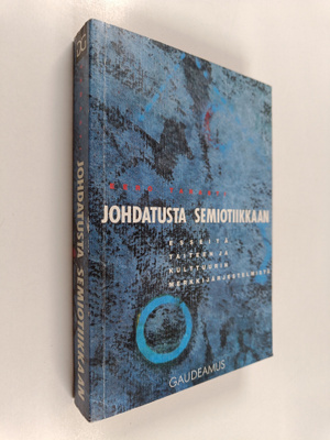 Eero Tarasti : Johdatusta semiotiikkaan : esseitä taiteen...