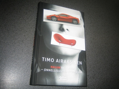 Timo Airaksinen: Halun vallassa - onnellisuutta etsimässä